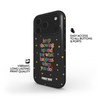 Keep Showing Up And See What Happens When You Do (Tough Phone Case)