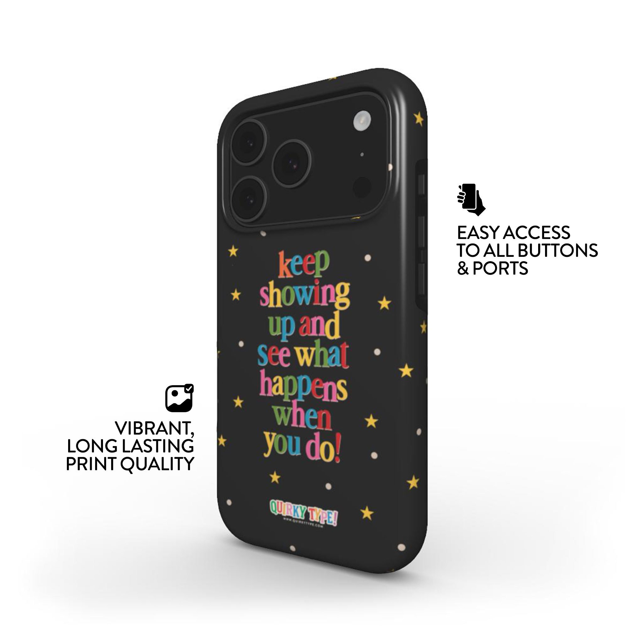 Keep Showing Up And See What Happens When You Do (Tough Phone Case)