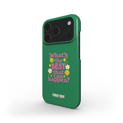 Whats The Best That Can Happen (Snap Phone Case)
